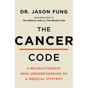 The Cancer Code: Understanding Cancer as an Evolutionary Disease -- Jason Fung